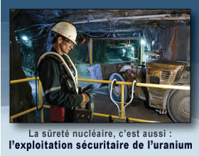 La sûreté nucléaire, c'est aussi : l'exploitation sécuritaire de l'uranium